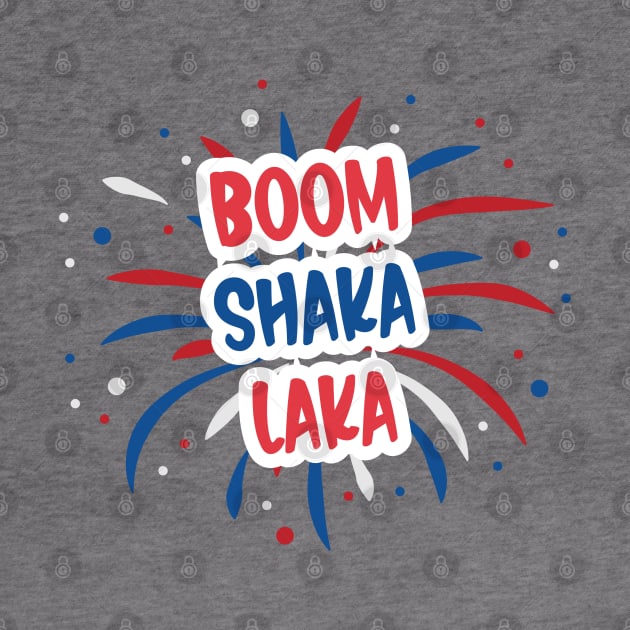 Boom Shaka Laka by KayBee Gift Shop